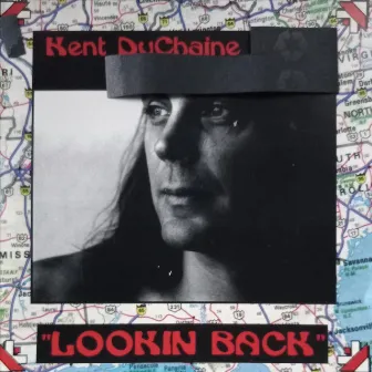 Lookin Back by Kent DuChaine