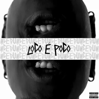 Loco É Poco by Mc Edu