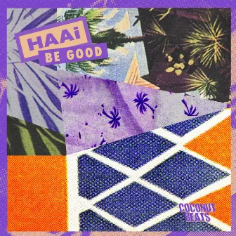 Be Good by HAAi