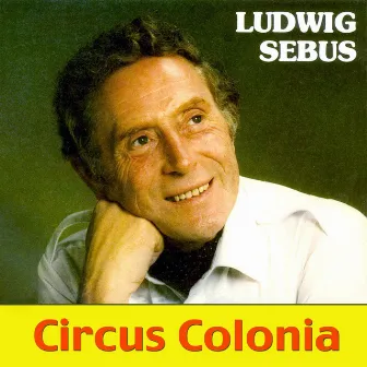 Circus Colonia by Ludwig Sebus