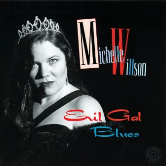 Evil Gal Blues by Michelle Willson