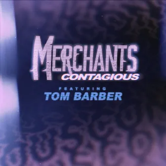 Contagious by Merchants