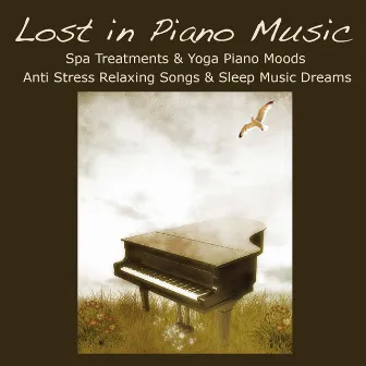 Lost in Piano Music: Relaxation Meditation, Spa Treatments & Yoga Piano Moods, Anti Stress Relaxing Songs & Sleep Music Dreams by Piano 01