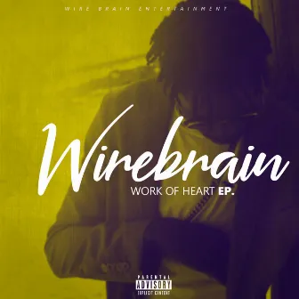 Work of Heart by Wire Brain