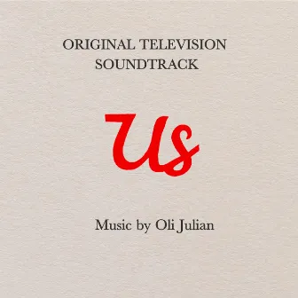 Us (Original Television Soundtrack) by Oli Julian