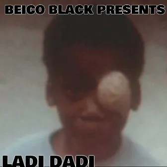 Ladi Dadi by BEICO BLACK