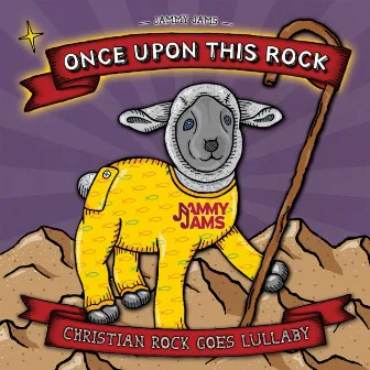 Once Upon This Rock: Christian Rock Goes Lullaby by Jammy Jams