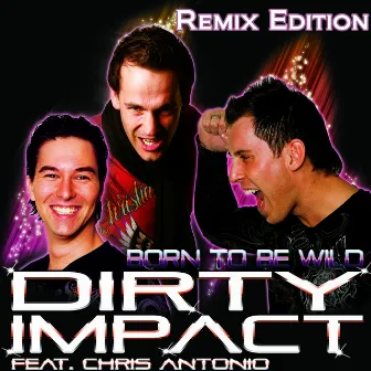 Born to Be Wild by Dirty Impact