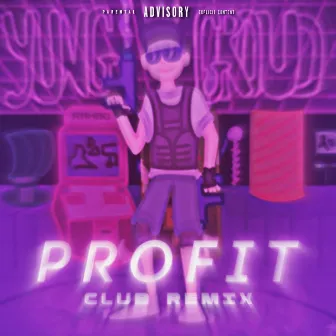 PROFIT (Club Remix) by YUNG GROUD