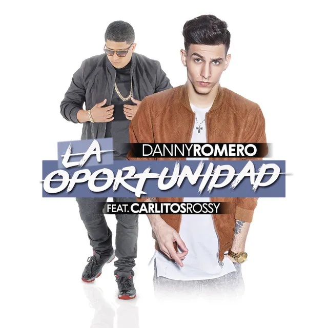 La Oportunidad (feat. Carlitos Rossy)