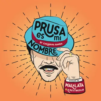 Prusa Es Mi Nombre (Remix) by Malalata