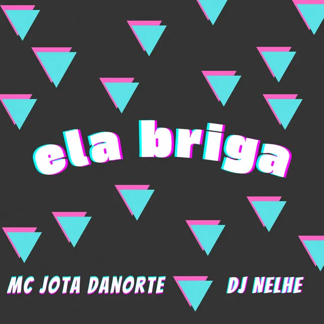 ELA BRIGA - PRA TE DEIXAR COM TESÃO