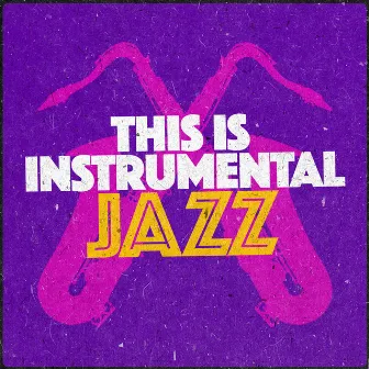 This Is Instrumental Jazz by Unknown Artist