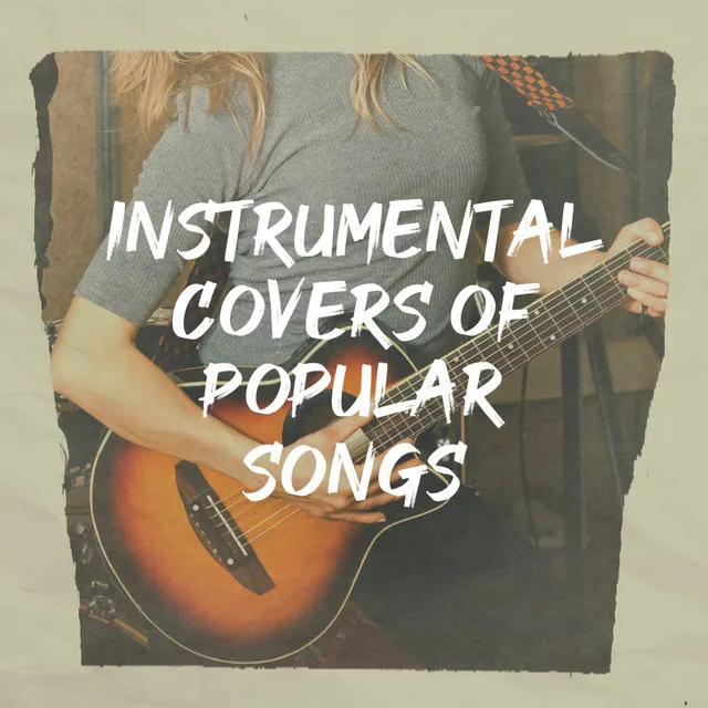 Instrumental Covers of Popular Songs