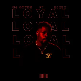 Loyal by MC Rhymz