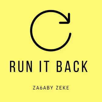 Run It Back by Za6aby Zeke