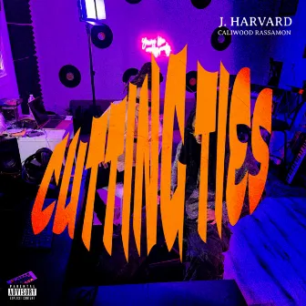 Cutting Ties by J. Harvard