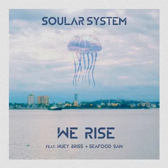 We Rise by Soular System