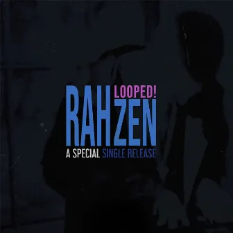 Looped! by Rah Zen