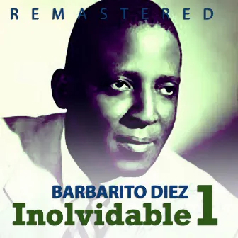 Inolvidable 1 (Remastered) by Barbarito Diez