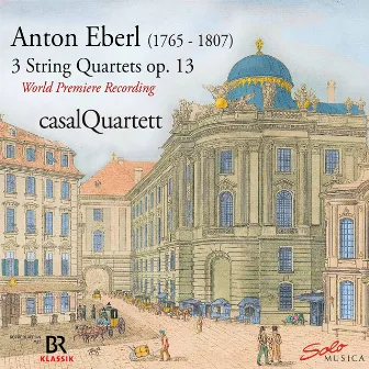 Eberl: 3 String Quartets, Op. 13 by Casal Quartet