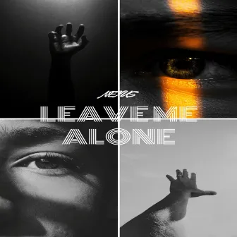 Leave Me Alone by Nexus