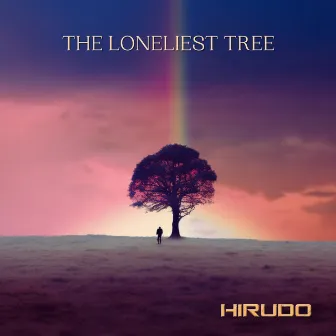 The Loneliest Tree by Hirudo