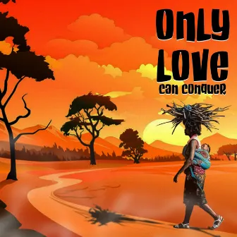 Only Love Can Conquer by MTEPA