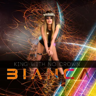 King with No Crown by Bianca