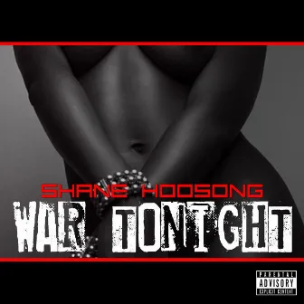 War Tonight by Shane Hoosong