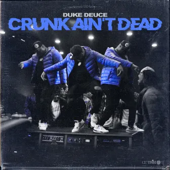 Crunk Ain't Dead by Duke Deuce