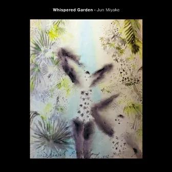 Whispered Garden by Jun Miyake