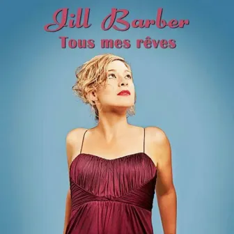 Tous mes rêves by Jill Barber