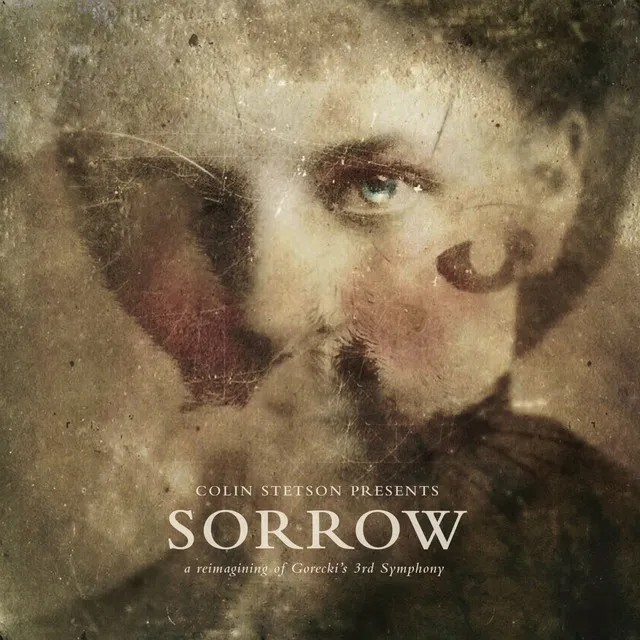 SORROW - a reimagining of Gorecki's 3rd Symphony