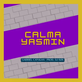 Calma Yasmin by DJ BZK