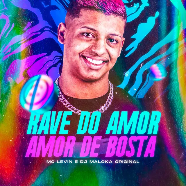 Rave do Amor / Amor de Bosta