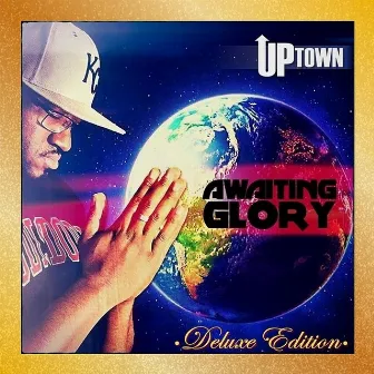 Awaiting Glory: Deluxe Edition by Uptown