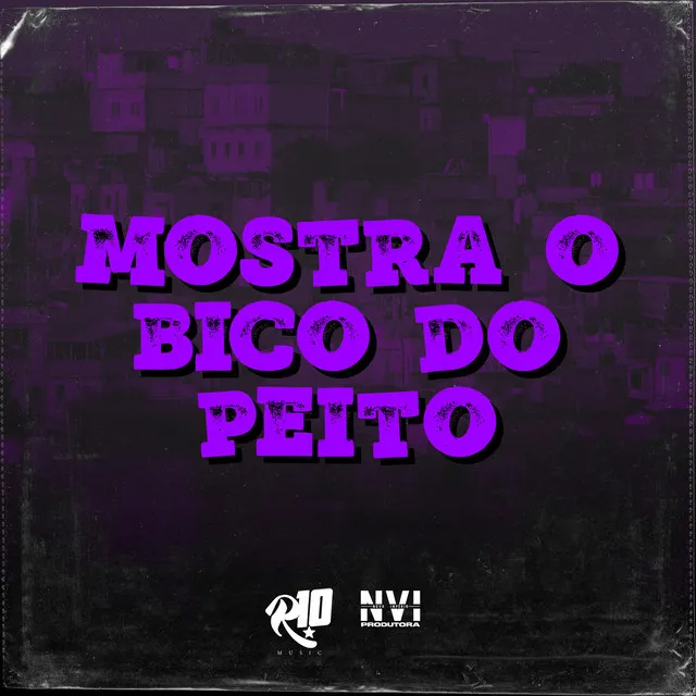 Mostra o Bico do Peito