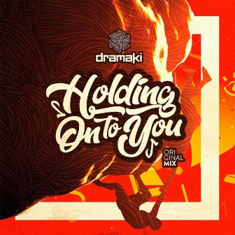 Holding on to You by Dramaki