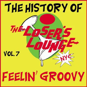 The History of the Loser's Lounge, Vol. 7: Love Me Like a Rock by Loser's Lounge