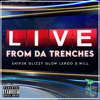 LIVE FROM DA TRENCHES by SNIP3R