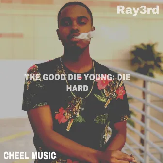 The Good Die Young: Die Hard by Ray3rd