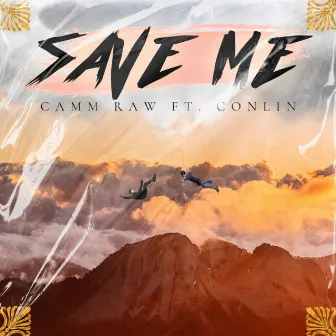 Save Me by Camm Raw