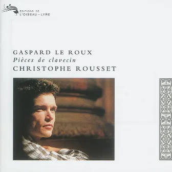 Gaspard le Roux: Pièces de Clavecin by Gaspard Le Roux