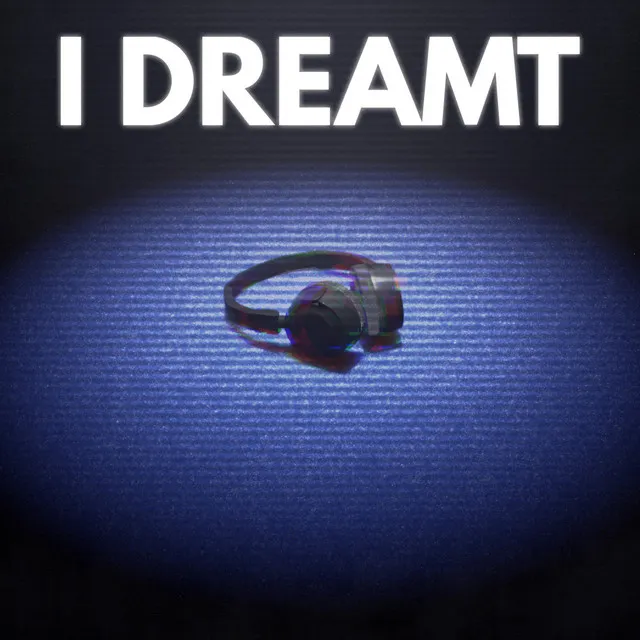 I Dreamt