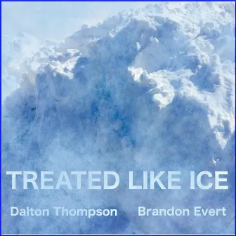 Treated Like Ice by Dalton Thompson