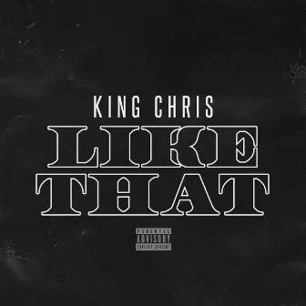 Like That by King Chris