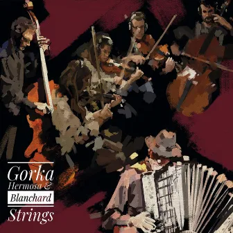 Gorka Hermosa & Blanchard Strings by Gorka Hermosa