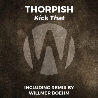 Kick That by Thorpish