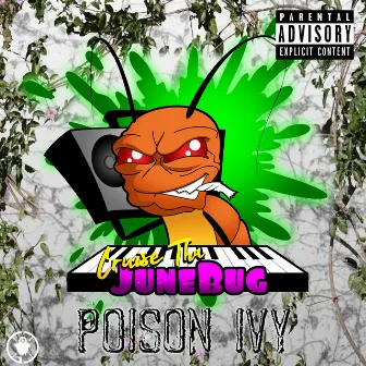 Poison Ivy by Cruise Tha Junebug